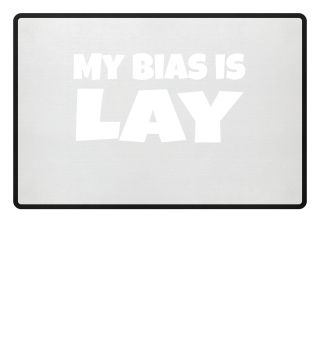 my bias is Lay
