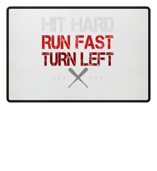 Hit Hard Run Fast Turn Left Baseball