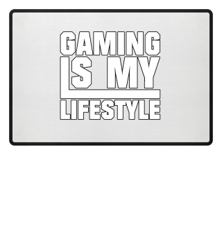 Gaming is my Lifestyle