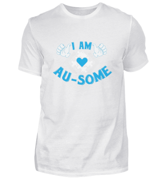 I Am Au-some Autism Speaks Proud Awareness Autistic Advocate Stands Out Different