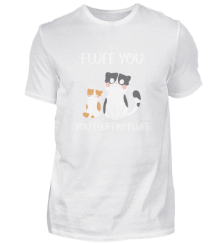 Fluff you you fluffin fluff