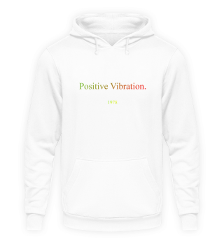 Positive Vibration.