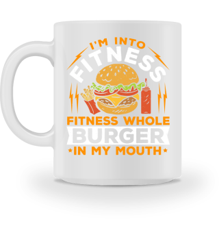I’m Into Fitness Fitness Whole Burger in My Mouth Hamburger