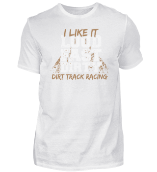 Loud Fast Dirty Dirt Track Racing