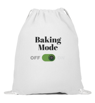 Baker Gift for Bakers - Baking Mode On Gift