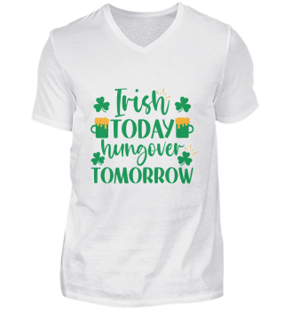 Irish Today Hungover Tomorrow Funny St Patrick's Day
