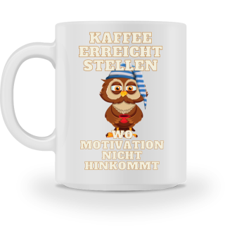 Kaffee erreicht stellen wo Motivation