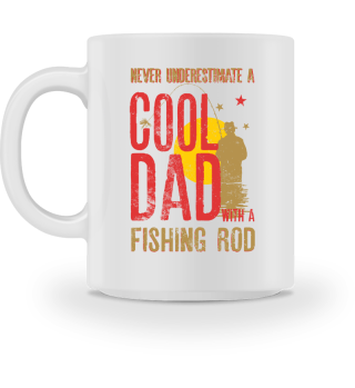 Mens Never Underestimate A Cool Dad With a Fishing Rod Gift design