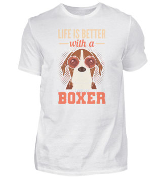 Life is better with a Boxer Dog