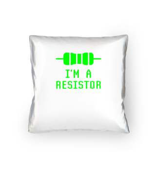 I'm A Resistor Funny Electronic Geek Ner
