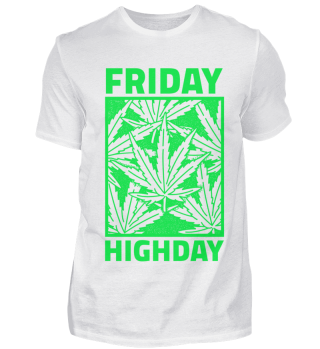 Friday Highday -Weed Cannabis 420 Design