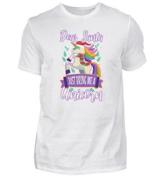 Dear santa just bring me a unicorn
