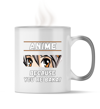 Anime because youre Baka Geschenkidee