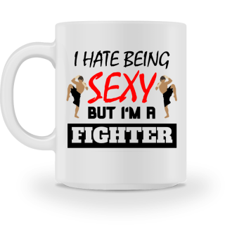 I Hate Being Sexy But I'm a Fighter