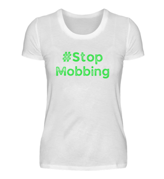 #Stop Mobbing green (Woman)