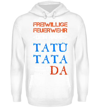 Feuerwehr Shirt mit DEINEM Namen TATÜ