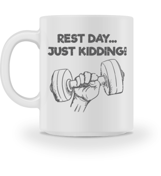 Funny Workout Quote Gift Rest Day Just Kidding Gift