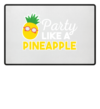 Party Like A Pineapple Geschenkidee