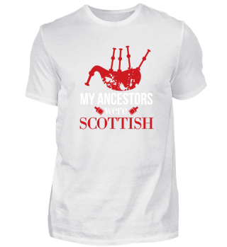 My Ancestors were Scottish - Gift Idea