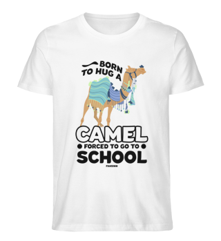 Born To Hug A Camel Forced To Go To School