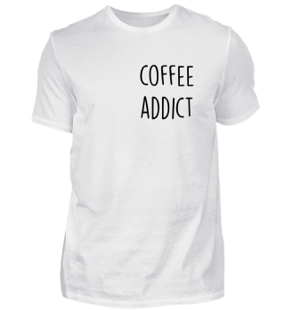 Coffee Addict Geschenk Idee schwarz