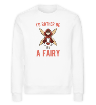 I'd Rather Be A Fairy