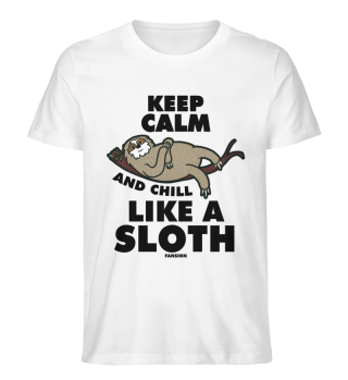 Keep Calm And Chill Like A Sloth