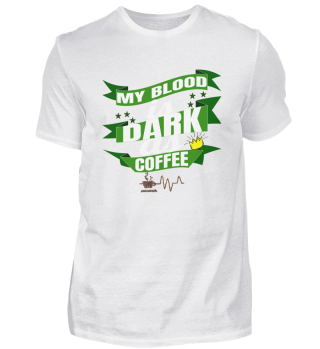 Kaffee - My blood is dark as coffee