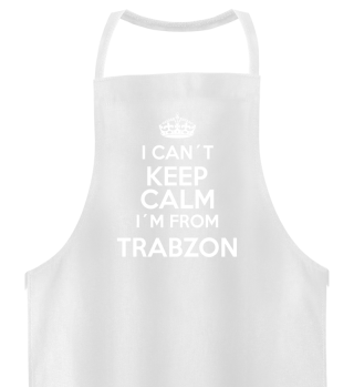 I can't keep calm I'm from Trabzon