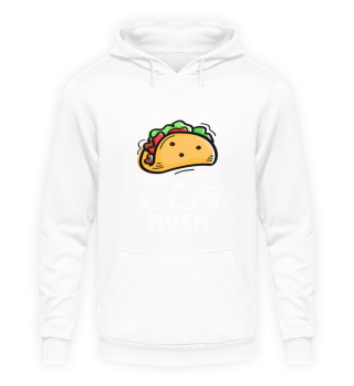 My Taco Makes Me Happy You Not So Much