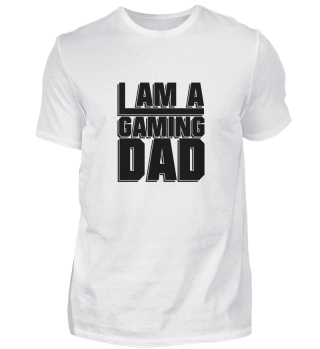 I am a Gaming Dad - Gaming