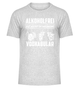 Lustiges Sprüche Shirt · Alkoholfrei