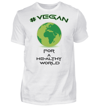 VEGAN FOR A HEALTHY WORLD, vegan für eine bessere Welt, Naturschutz, Tierschutz, Umweltschutz