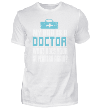 My Dad Is A Doctor What Does Your Super