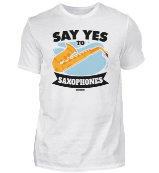 Say Yes To Saxophones