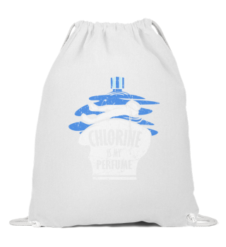 Chlorine is my perfume - swimmer
