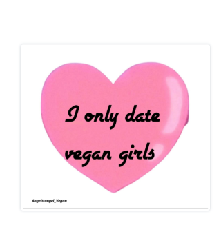 I only date vegan girls