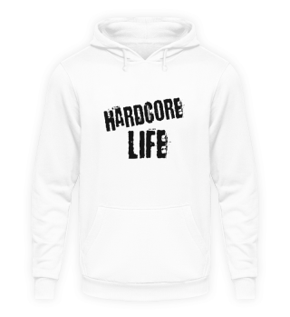 Hardcore life