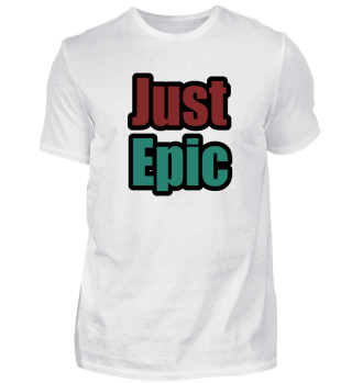 Just Epic T-Shirt
