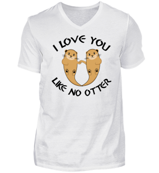 I love you like no otter!