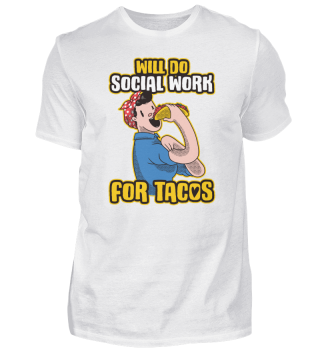 Will Do Social Work For Tacos