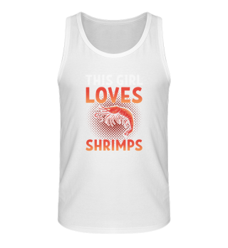 This Girl loves Shrimps - Seafood Shrimp