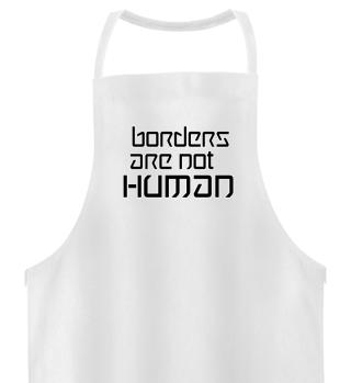 Borders are not human