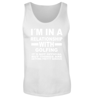 Im in a Relationship with - Golfing Golf