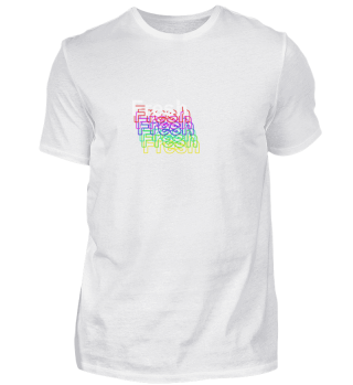 Fresh is a nice T-Shirt for Party