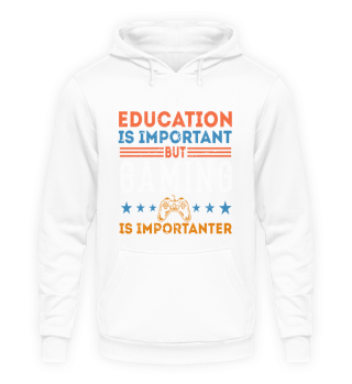 Education is important but gaming is