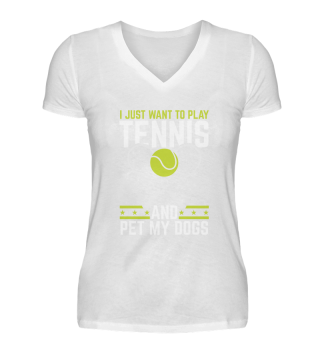 I Just Want To Play Tennis And Pet My Dogs - Tennis Player