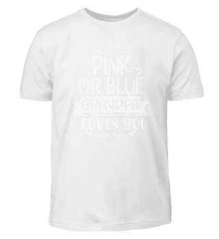 Pink Or Blue Grandpa Loves You