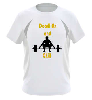 Deadlift Shirt (Deadlift and Chill)