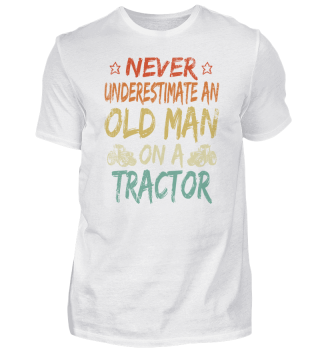 Never Underestimate An Old Man Tractor